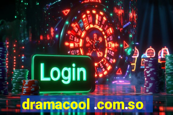 dramacool .com.so